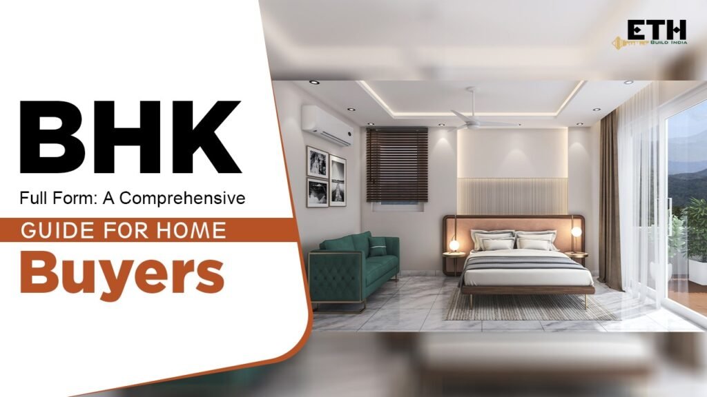 BHK Full Form: A Comprehensive Guide for Home Buyers